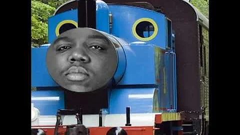 Biggie Smalls feat. Thomas the Tank Engine