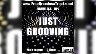 Just Grooving - Drumless - NPL (www.FreeDrumlessTracks.net)