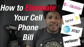 How to ELIMINATE Your Cell Phone Bill