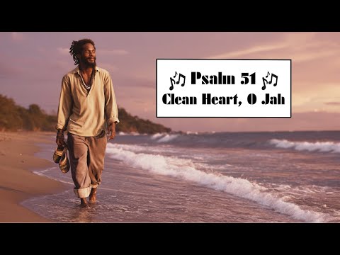 Clean Heart O Jah Psalm 51 Reggae Worship Song Deep Repentance Restoration Clean Heart O Jah Psalm 51 Reggae Worship Song Deep Repentance Restoration