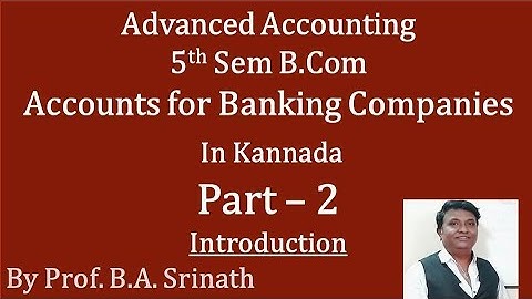Accounts for Banking Companies in Kannada PART 2 - Introduction Profit & Loss a/c (By Srinath Sir)