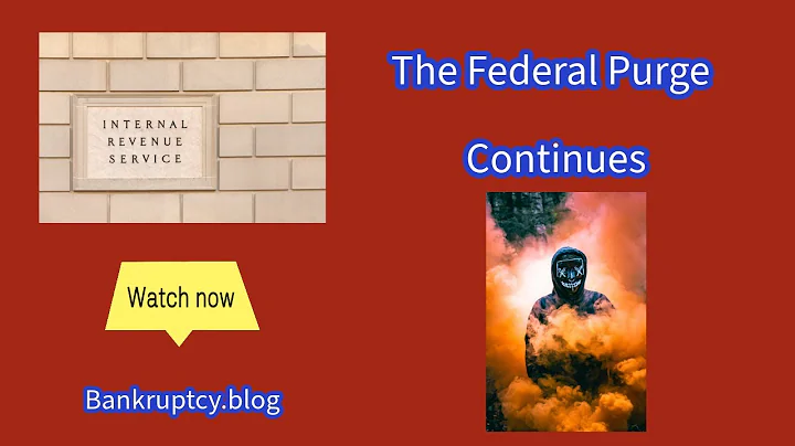 Bankruptcy.blog: The Federal Purge Continues- Next the IRS