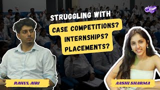 Crack Case Competitions || Internships || Placements Ft. Rahul Airi