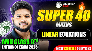 Linear Equations - AMU 9th Entrance Exam 2025 | SUPER 40 | Math