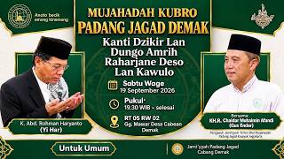 LIVE MUJAHADAH KUBRO PADANG JAGAD DEMAK - SABTU WAGE 19 SEPTEMBER 2026 DESA CABEAN DEMAK