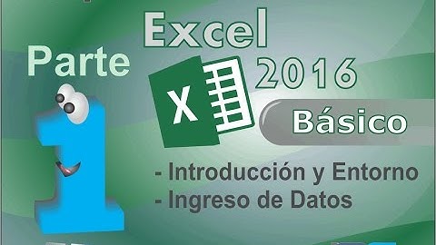 Curso Excel Parte 1: Introducción y Entorno