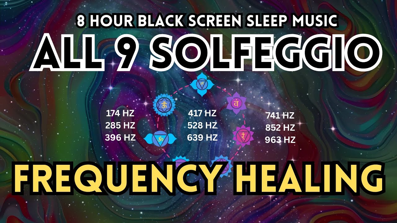 All 9 Solfeggio Frequencies – 8 Hour Black Screen Sleep Music for Deep ...
