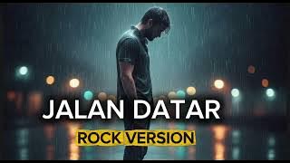 JALAN DATAR (ROCK VERSION) CINTA BAWA SUKA RINDU BALAS DENDAM BY VOXMACHINES