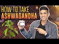How To Take Ashwagandha (Best Time To Take It)