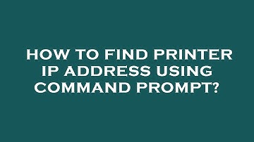How to find printer ip address using command prompt?