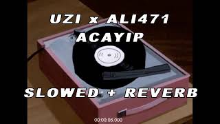 Ali471 x Uzielchavo Acayip Slowed+ reverb