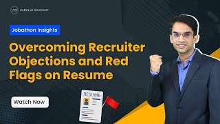 How to Overcome Recruiter Rejections| Navigating Red Flags on Resume