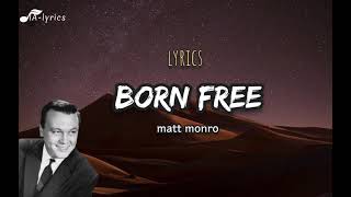 Born free - lyrics - matt monro