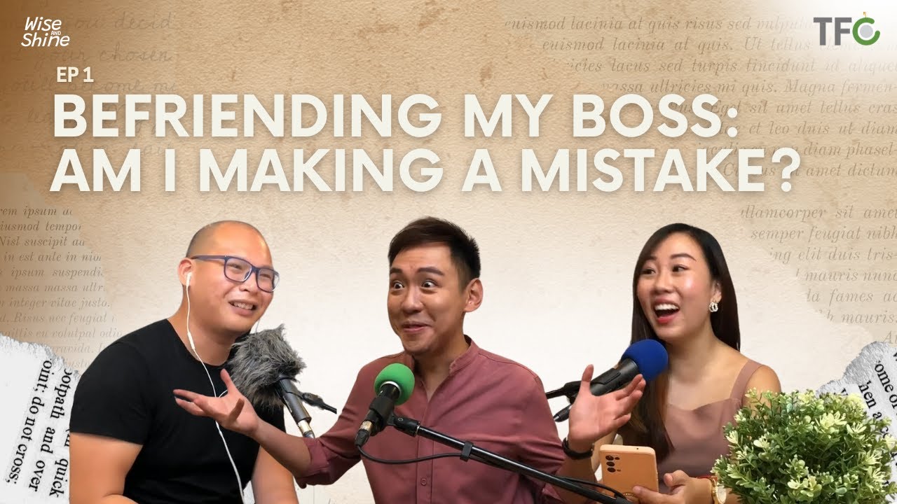 Befriending My Boss: Am I Making A Mistake? [TFC Wise & Shine Ep 1]