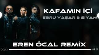 Ebru Yaşar & Zeyd & Siyam - Kafamın İçi Alev Alev Remix (Eren Öcal Remix)