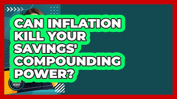 Can Inflation Kill Your Savings