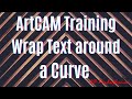 Artcam training   wrap text around a curve  zillion rpm labs