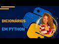 AULA 4 - CURSO DE PYTHON APRENDA COMO USAR DICIONÁRIOS - ESTRUTURAS DE DADOS