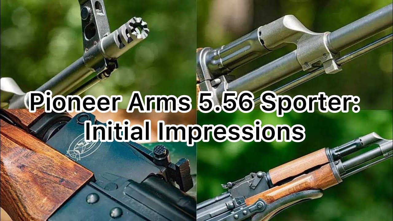 Pioneer Arms 5.56 Sporter: Initial Impressions 