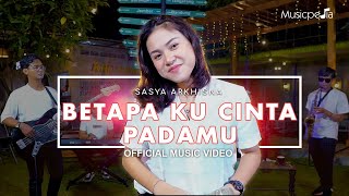 Sasya Arkhisna - Betapa Ku Cinta Padamu