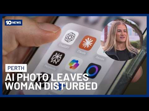 Perth Woman Disturbed After Stranger Used AI To Manipulate Image Of Her | 10 News
