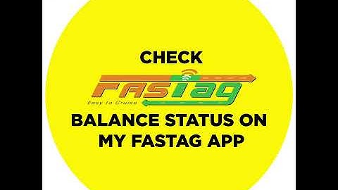 "Check FASTag Balance Status” on My FASTag App