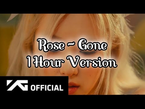Видео: Rose - Gone [1 Hour] - BlackPink