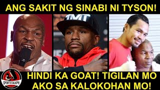 REAL TALK! Mike Tyson, TINIRA si Mayweather! MASAKIT ANG MGA SINABI NI TYSON KAY FLOYD!