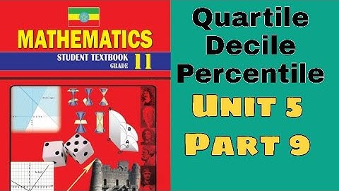 Ethiopian Grade 11 Maths Unit_5 p_9 Quartiles Deciles Percentiles for ungrouped data