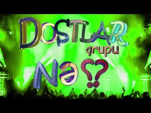 Dostlar qrupu 'Nə' Hit 2014