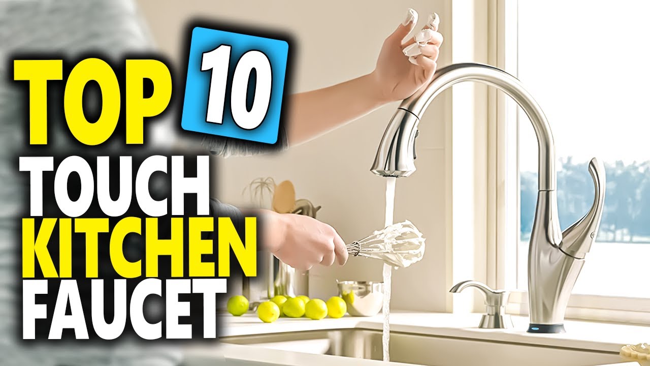 Best Touch Kitchen Faucet 2023 | Top 10 Motion Sensor Kitchen Faucet For Your Modern Home
