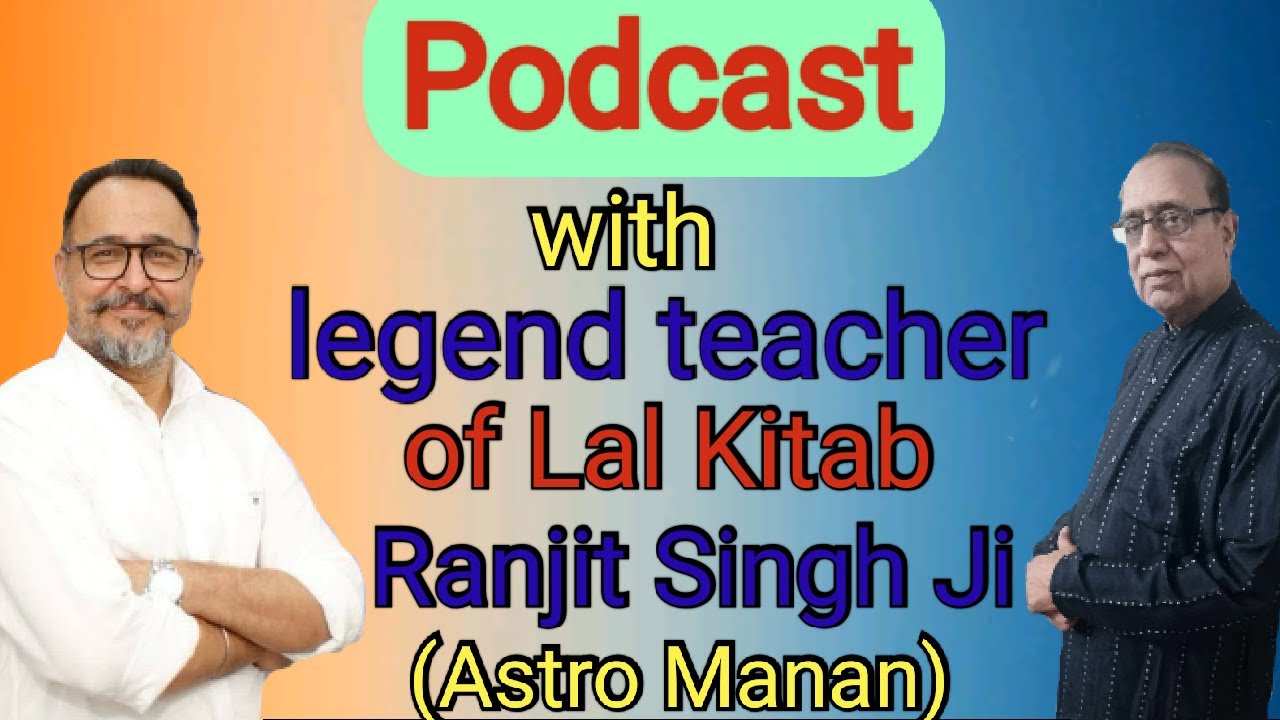 Podcast with Legend Teacher of Lal Kitab Mr. Ranjit Singh||Astro Manan||Ashok Agarwal||Red Book