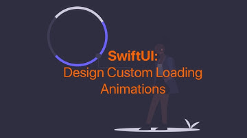 SwiftUI: Design Custom Loading Animations