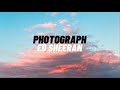 Ed Sheeran - Photograph (Lyrics)