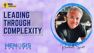 Leading Through Complexity: A Modern Approach to Solving Complex Adaptive Challenges (Webinar) Net Worth