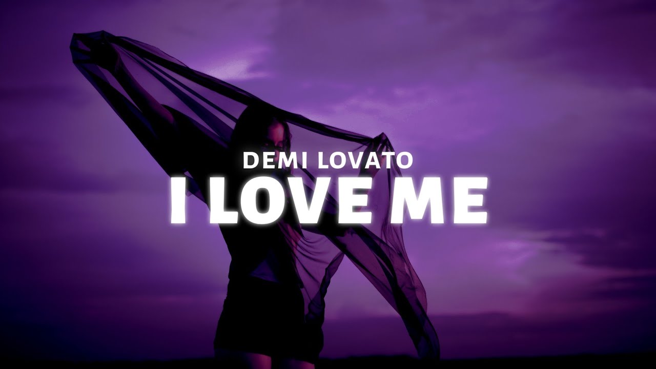 Demi Lovato I love Me (Lyrics) YouTube