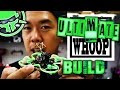 Ultimate Whoop Build