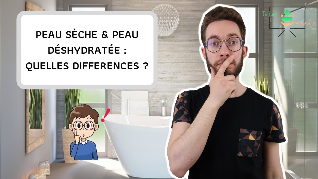 PEAU SÈCHE & PEAU DÉSHYDRATÉE : QUELLES DIFFÉRENCES ?