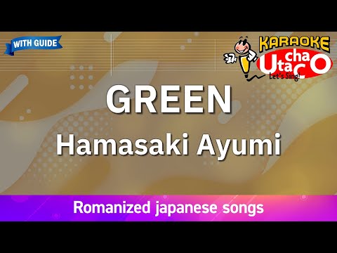 GREEN – Hamasaki Ayumi (Romaji Karaoke with guide)