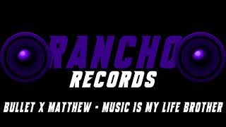 LUCKYV  - BULLET x MATTHEW  - MUSIC IS MY LIFE BROTHER [OFFICIAL SONG]