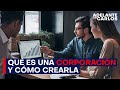 Qu es una corporacin y cmo crearla