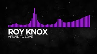 ROY KNOX - Afraid To Love [Monstercat SL Remake]