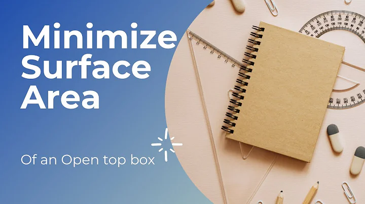 Find the minimum surface area of an open top box