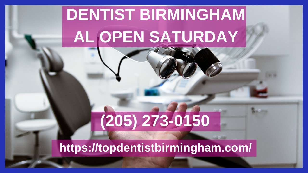 Dentist Birmingham AL Open Saturday YouTube