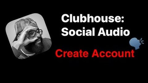 How to Create Account on Clubhouse