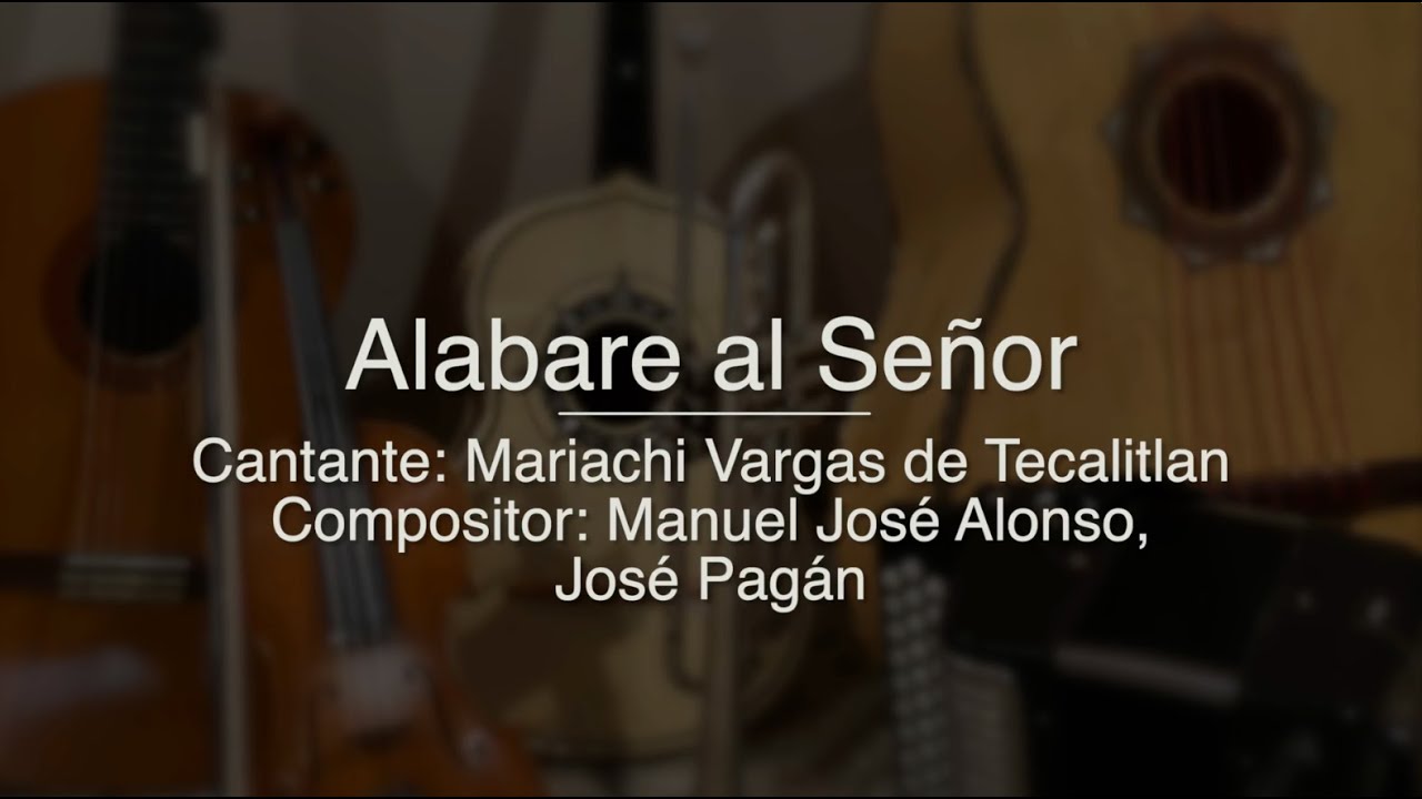 Alabare al Señor - Puro Mariachi Karaoke - Mariachi Vargas de Tecalitlan