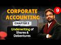 Underwriting of Shares & Debentures | Corporate Accounting Chapter 2 | Part 9 | CWG for BCOM
