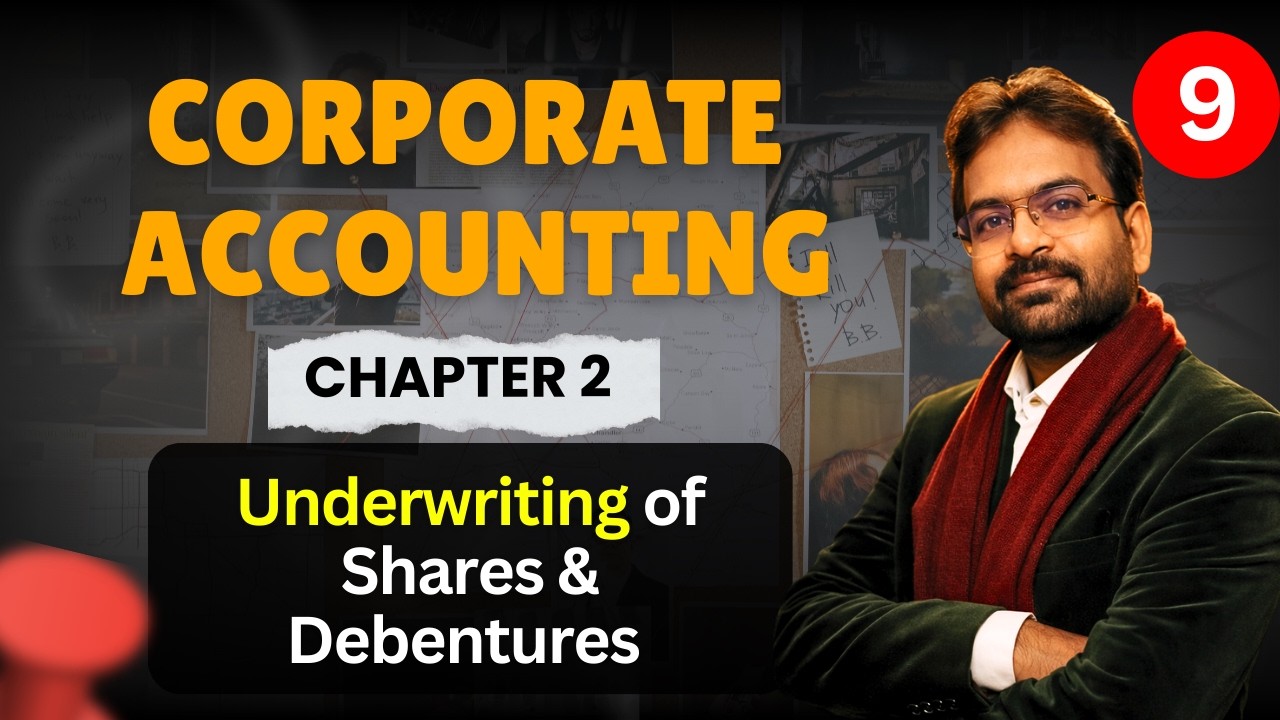 Underwriting of Shares & Debentures | Corporate Accounting Chapter 2 | Part 9 | CWG for BCOM