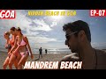 Mandrem beach goa  north goas cheapest shacks  goa vlog  russian  visitor sandy goa