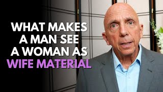 What Makes A Man See A Woman As Wife Material | Paul Friedman